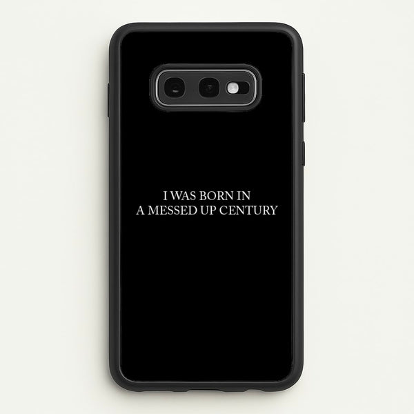 I Was Born In A Messed Up Century  - Yungblud Phone Case for Galaxy S10e