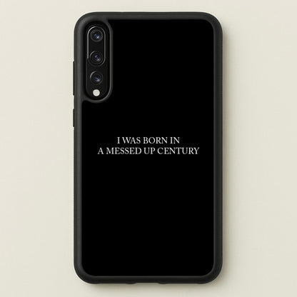 I Was Born In A Messed Up Century  - Yungblud Phone Case for Huawei P20 Pro