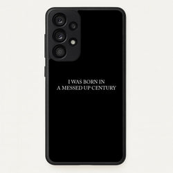 I Was Born In A Messed Up Century  - Yungblud Phone Case for Galaxy A53