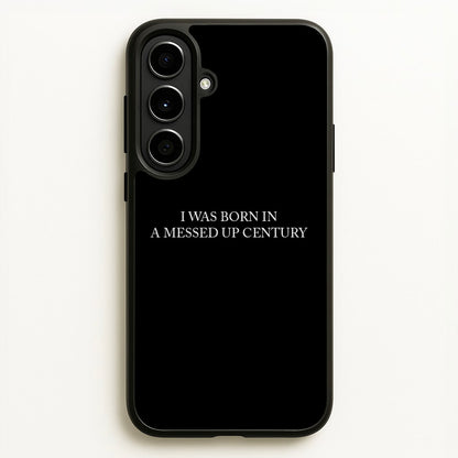 I Was Born In A Messed Up Century  - Yungblud Phone Case for Galaxy A56