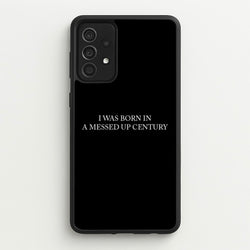 I Was Born In A Messed Up Century  - Yungblud Phone Case for Galaxy A52 / A52s