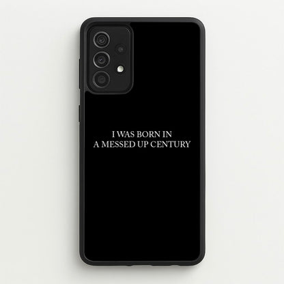 I Was Born In A Messed Up Century  - Yungblud Phone Case for Galaxy A52 / A52s