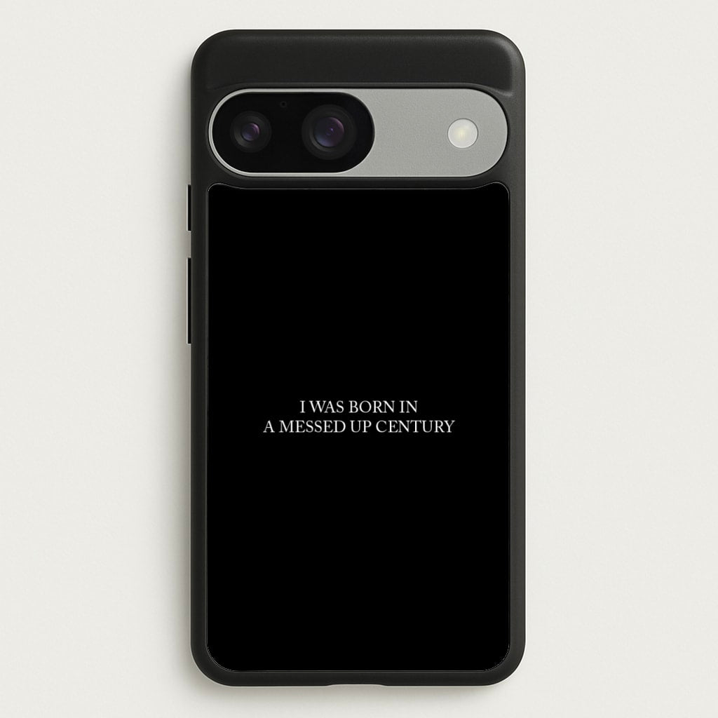 I Was Born In A Messed Up Century  - Yungblud Phone Case for Google Pixel 9 / 9 Pro