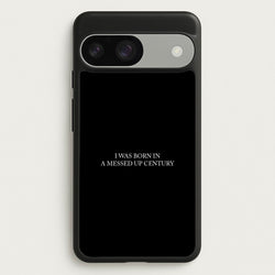 I Was Born In A Messed Up Century  - Yungblud Phone Case for Google Pixel 9 / 9 Pro