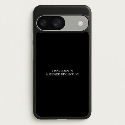 I Was Born In A Messed Up Century  - Yungblud Phone Case for Google Pixel 9 / 9 Pro