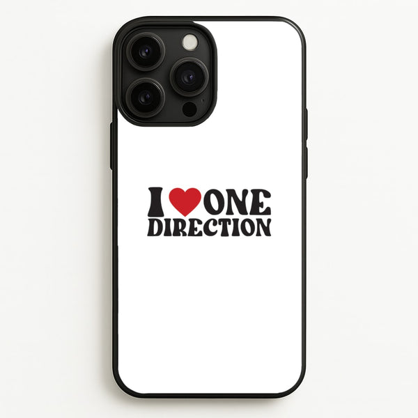 I Love Direction  - One Direction Phone Case for iPhone 13 Pro Max