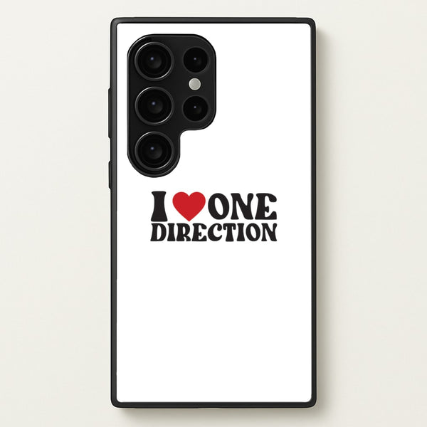 I Love Direction  - One Direction Phone Case for Galaxy S24 Ultra