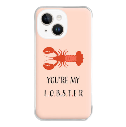 You're My Lobster Phone Case