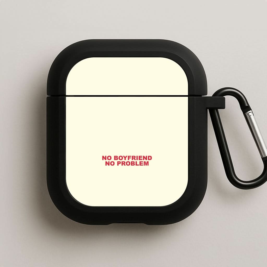 No Boyfriend No Problem AirPods Case