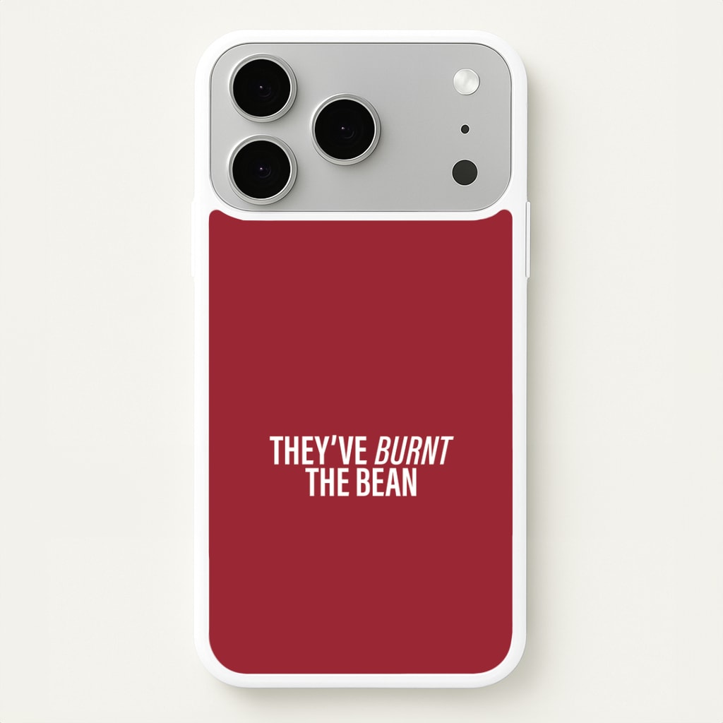 They've Burnt The Bean iPhone 17 Pro Case