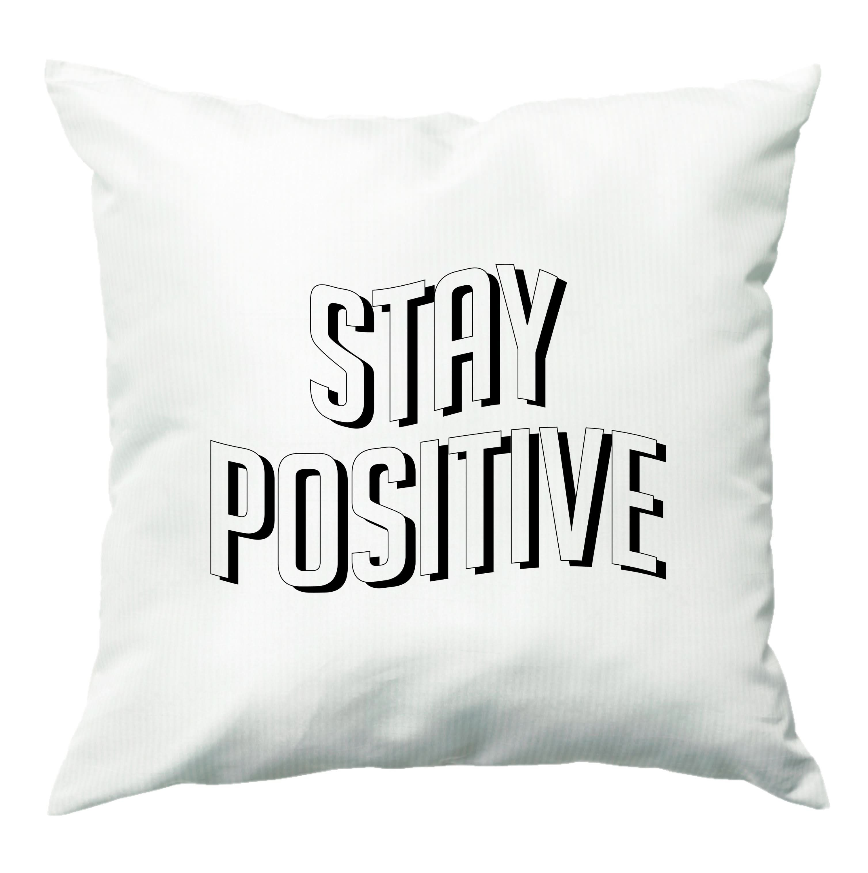 Stay Positive  Cushion