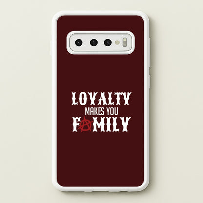 Loyalty Makes You Family Galaxy S10 Plus Case