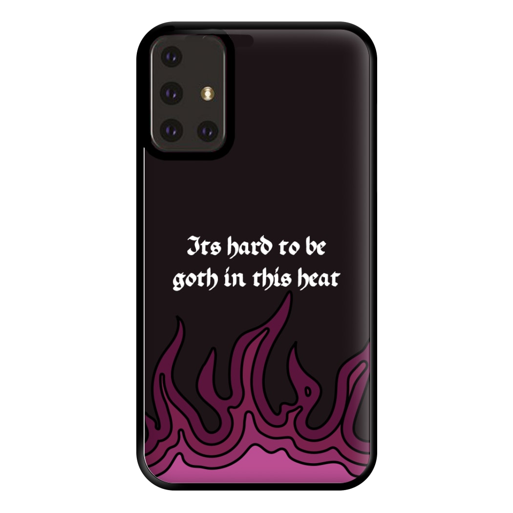 It's Hard To Be Goth In This Heat Galaxy A71 Case