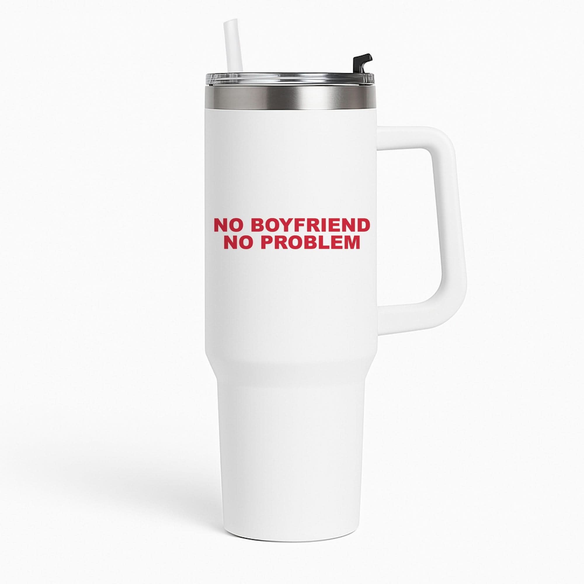 No Boyfriend No Problem Tumbler