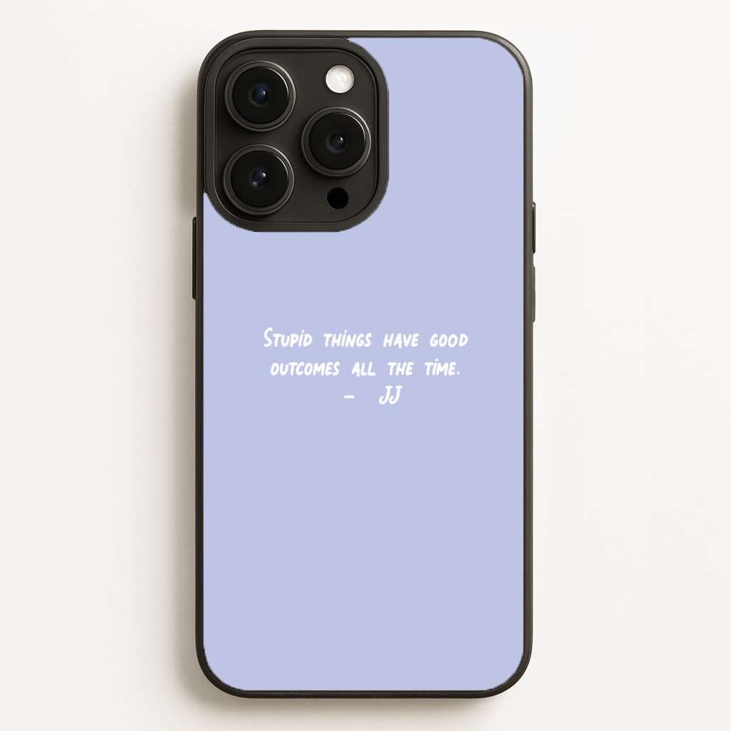 Stupid Things Have Good Outcomes - Outer Banks Phone Case for iPhone, Samsung Galaxy and Google Pixel