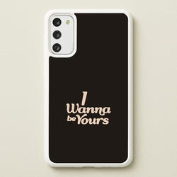 I Wanna Be Yours Galaxy S20FE Case