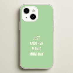 Just Another Manic Mumday iPhone 15 Plus Case