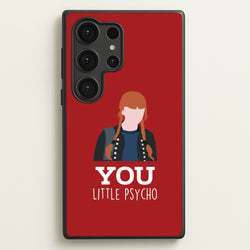 You Little Psycho Galaxy S25 Ultra Case