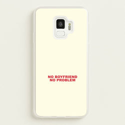 No Boyfriend No Problem Galaxy S9 Case