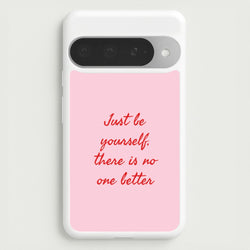 Just Be Yourself Google Pixel 10 Pro XL Case