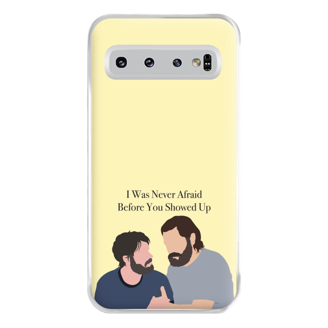 I Was Never Afraid Before You Showed Up Galaxy S10 Plus Case