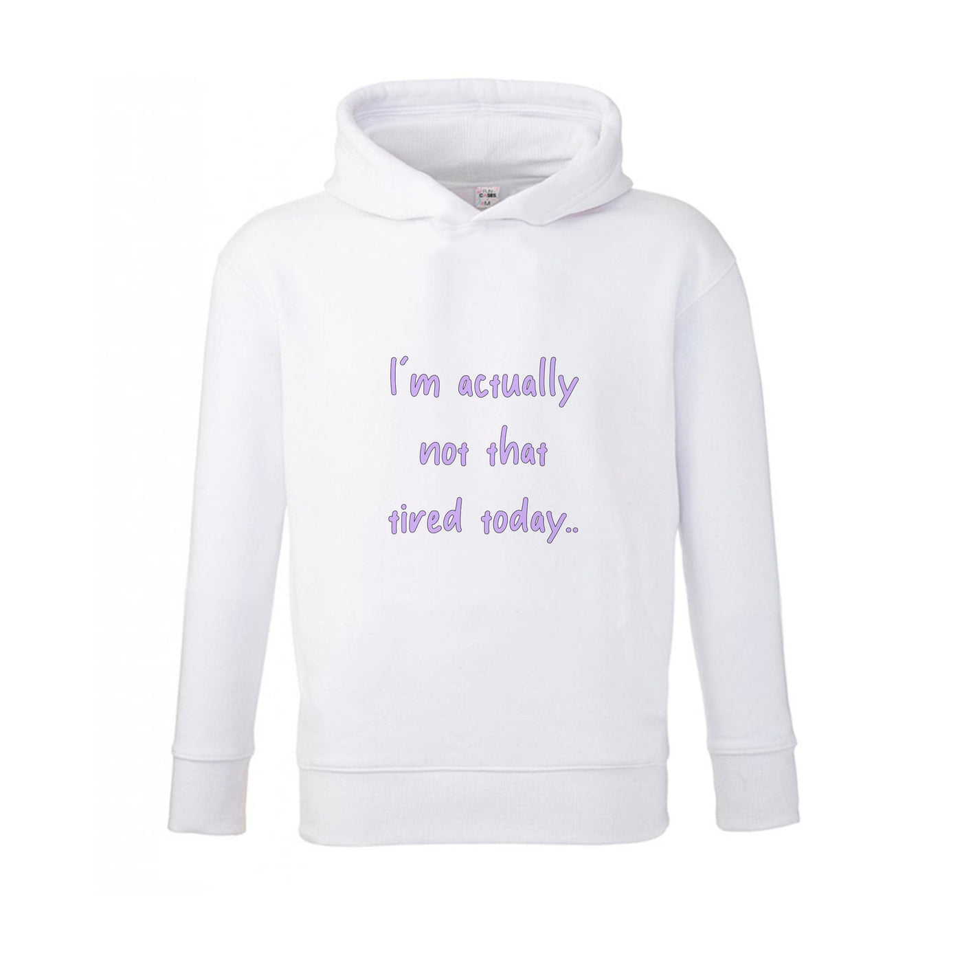 I'm Actually Not That Tired Today Kids Hoodie