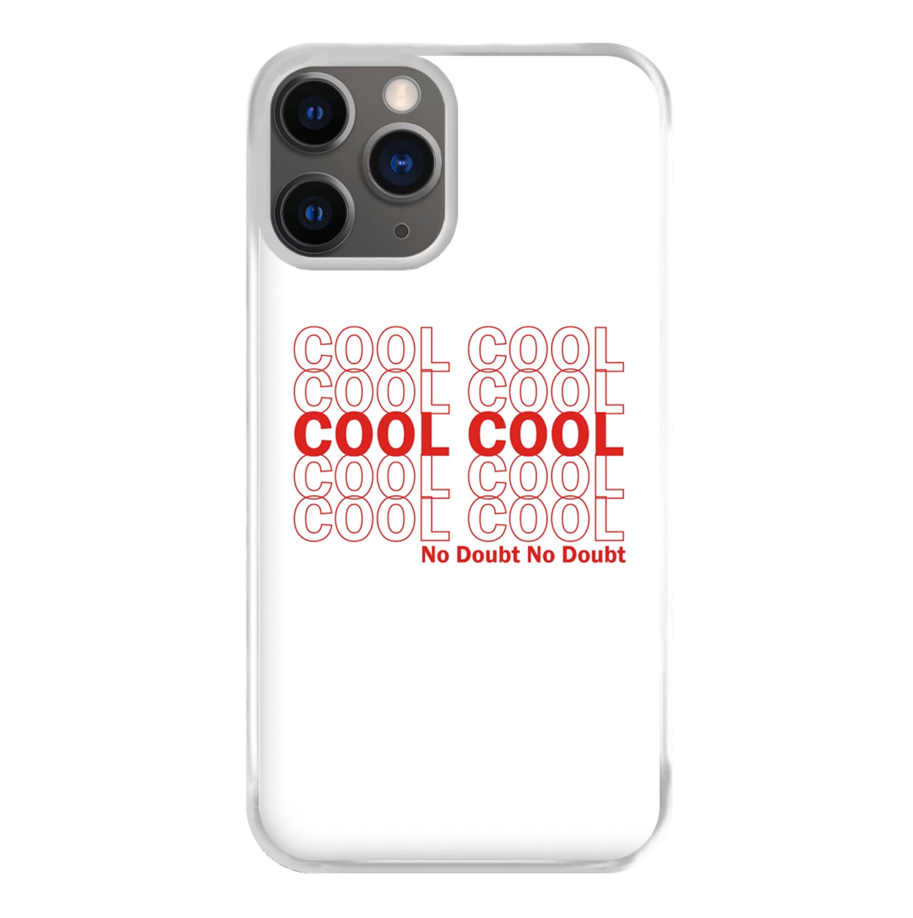 Cool Cool Cool No Doubt White - B99 Phone Case