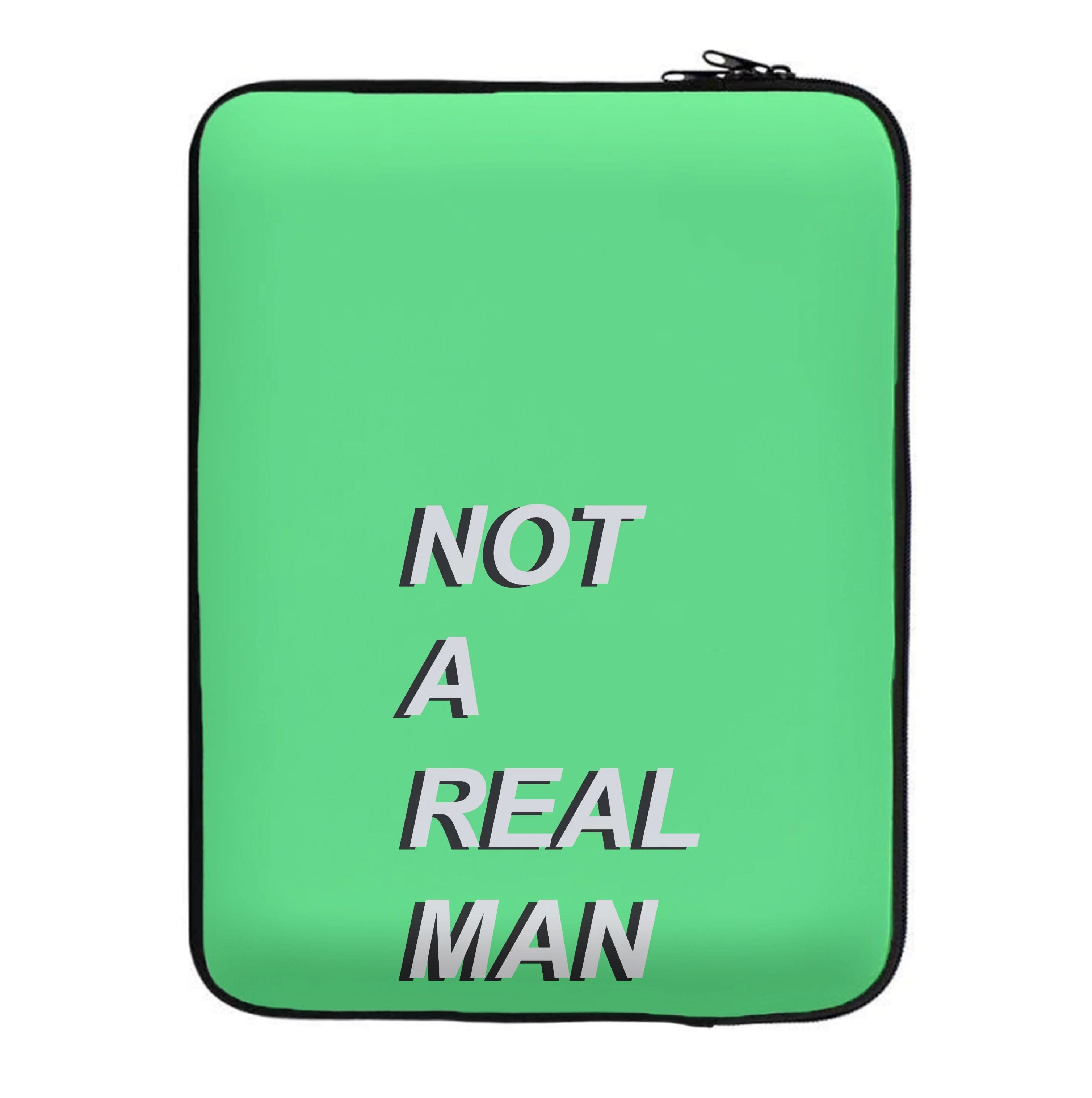 Not A Real Man Laptop Sleeve