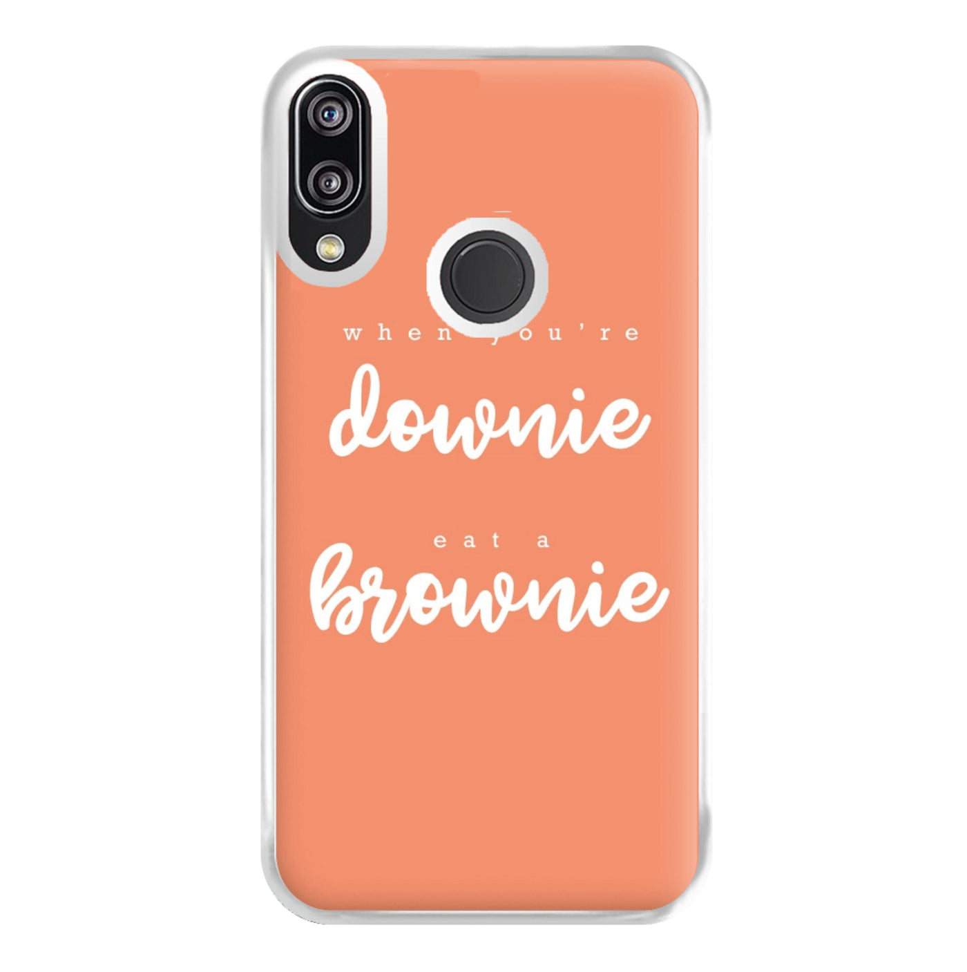 When You're Downie, Eat A Brownie - Positive Phone Case