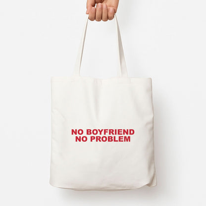 No Boyfriend No Problem Tote Bag
