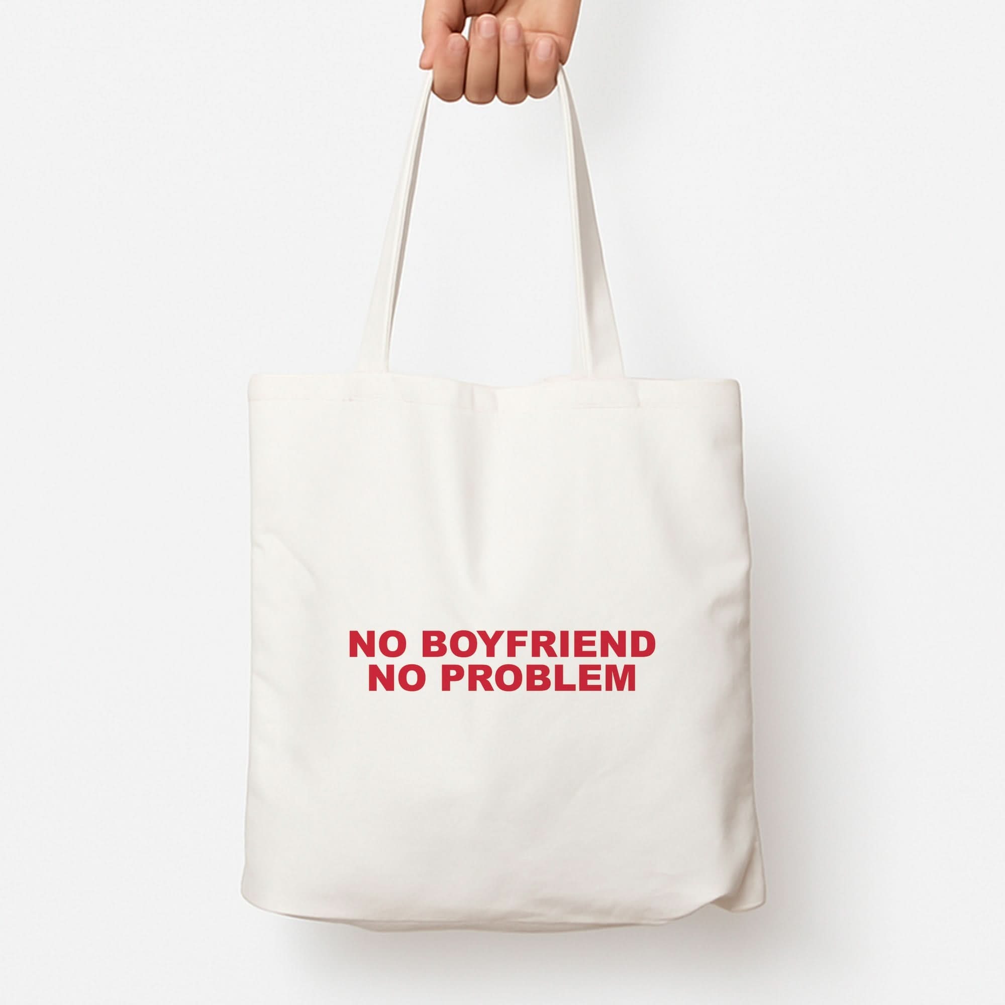 No Boyfriend No Problem Tote Bag
