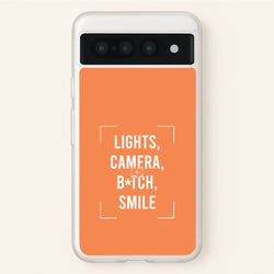 Lights, Camera, B*tch, Smile Google Pixel 7 Pro Case