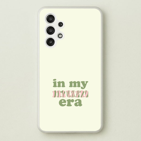 In My Mum Era Galaxy A13 Case