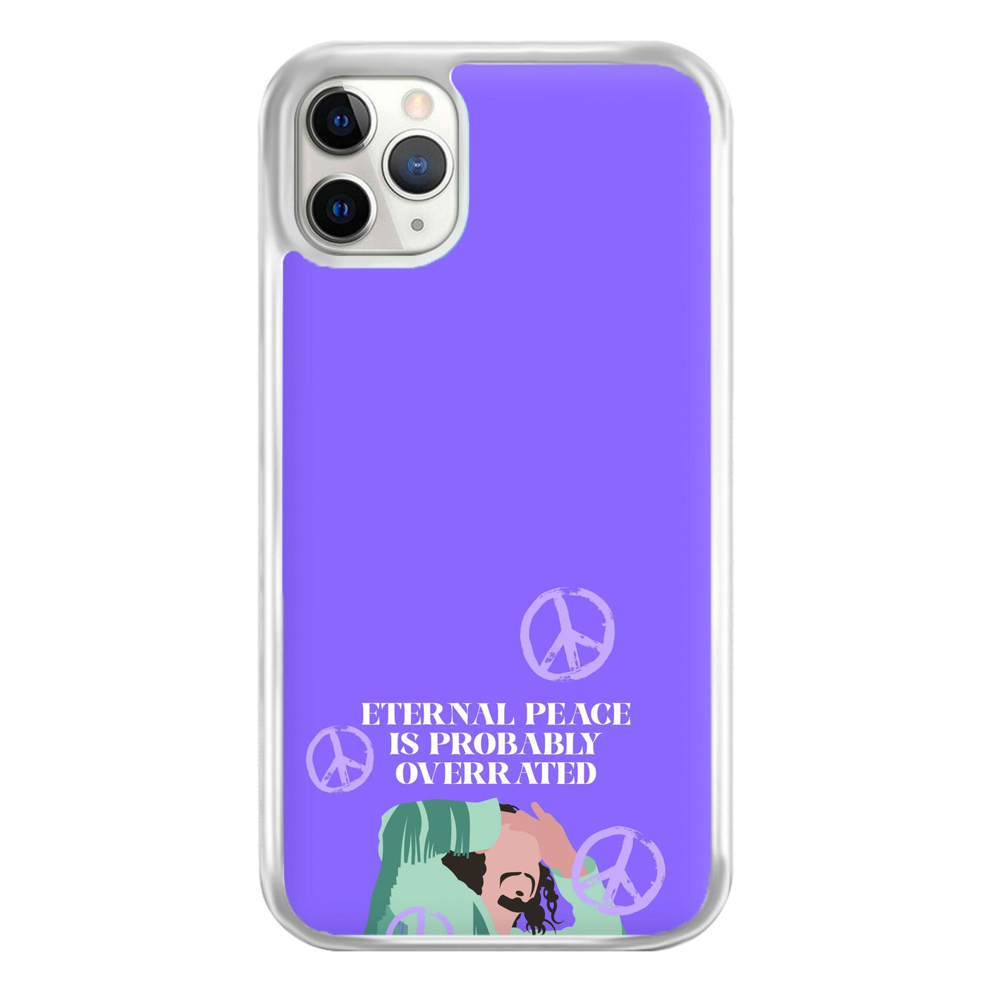 Eternal Peace Is Probably Overrated Phone Case