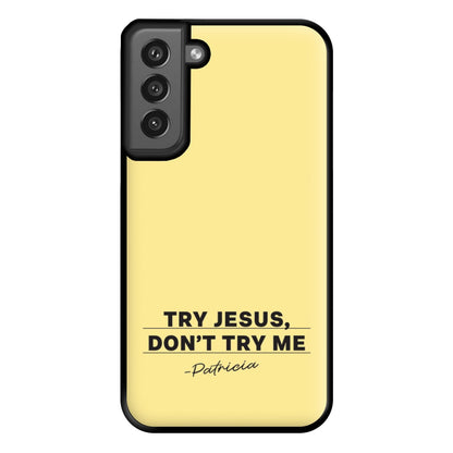Try Jesus, Don't Try Me Galaxy S21FE Case