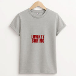 Lowkey Boring Unisex Grey T-Shirt