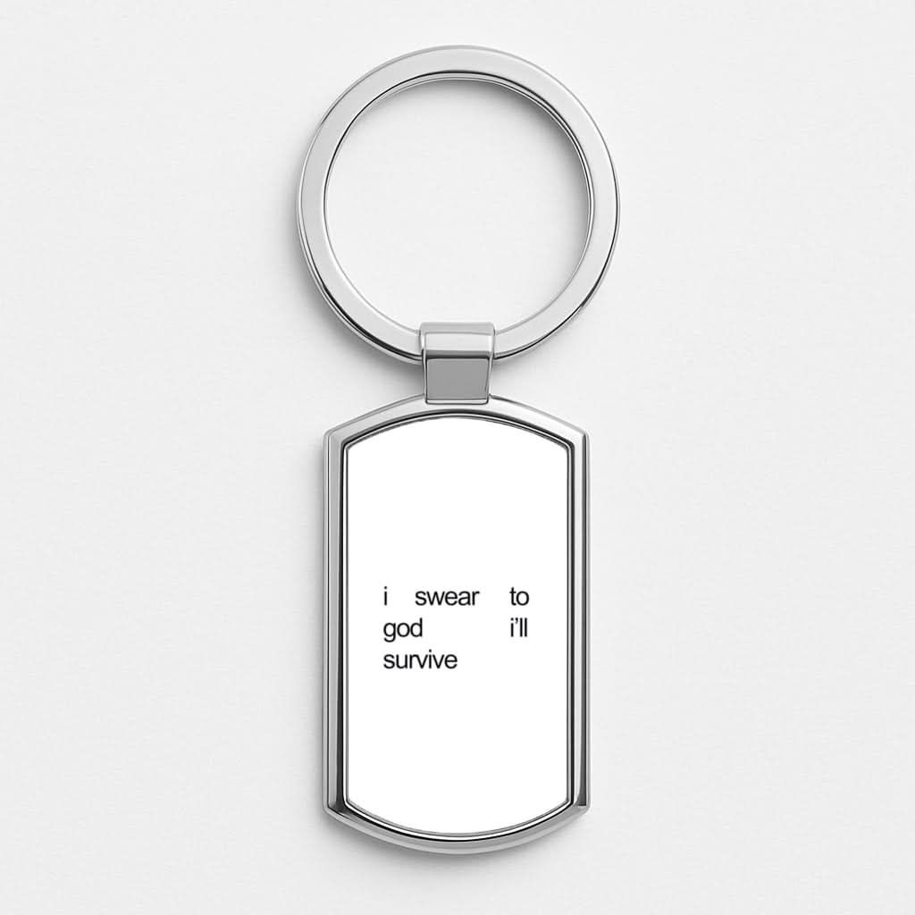 I Swear To God I'll Survive Luxury Keyring