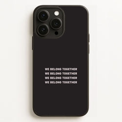 Belong Together Phone Case for Apple iPhone, Samsung Galaxy, Huawei and Google Pixel
