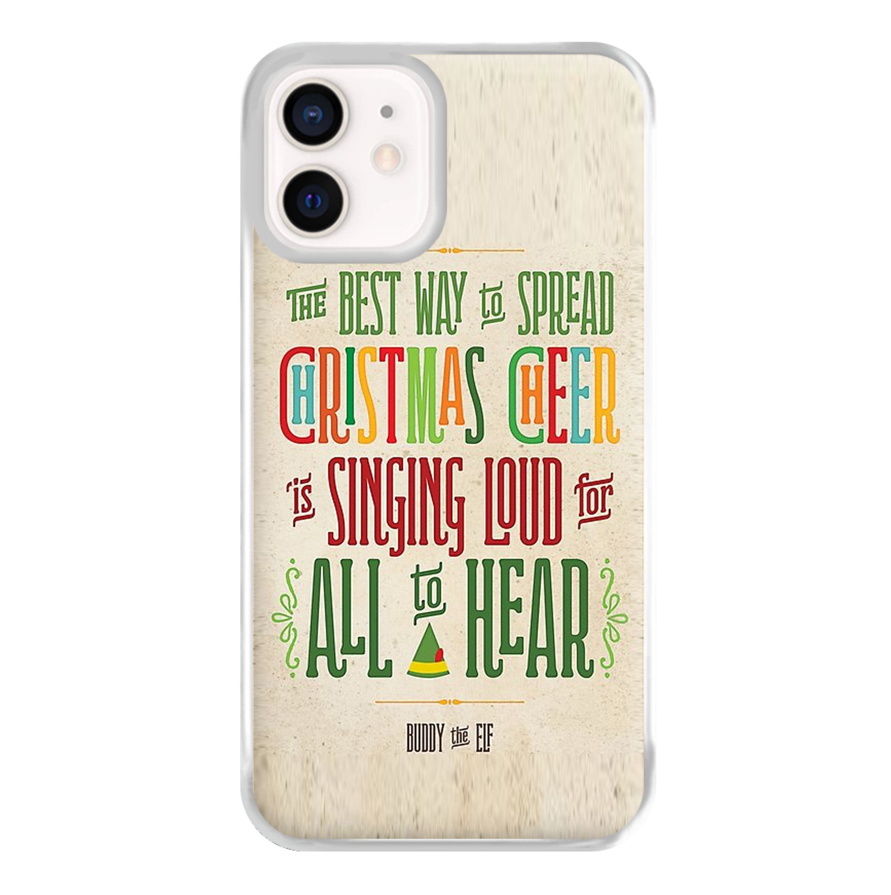 The Best Way To Spead Christmas Cheer - Elf Phone Case