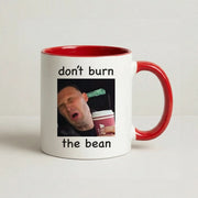 Don't Burn The Bean Mug 6