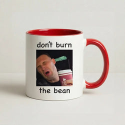 Don't Burn The Bean Red Mug