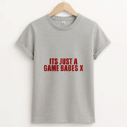 It's Just A Game Babes T-Shirt 2