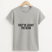 They've Burnt The Bean T-Shirt 2