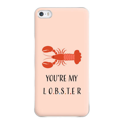 You're My Lobster Phone Case