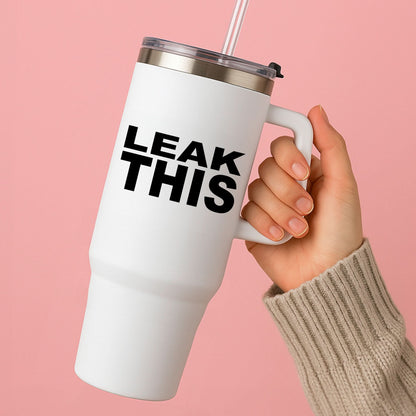 Leak This Tumbler