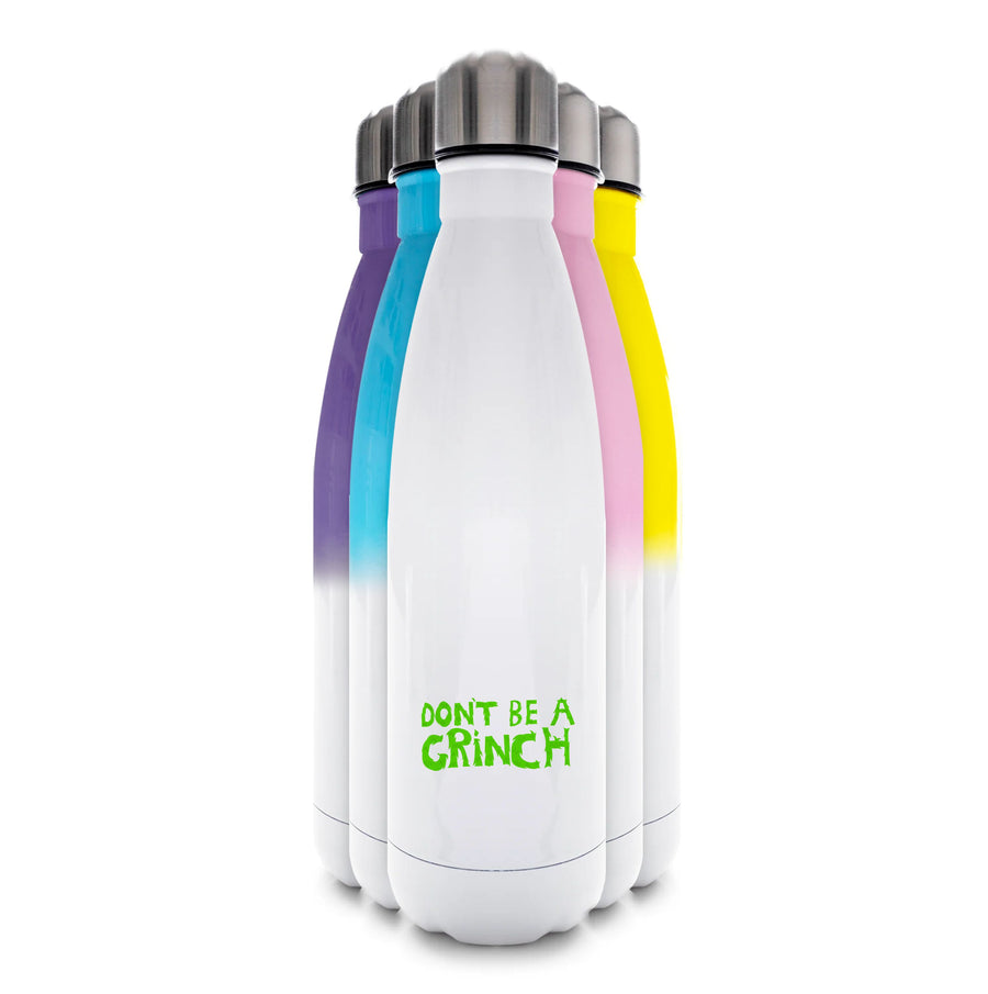 Don't Be A Grinch  Water Bottle