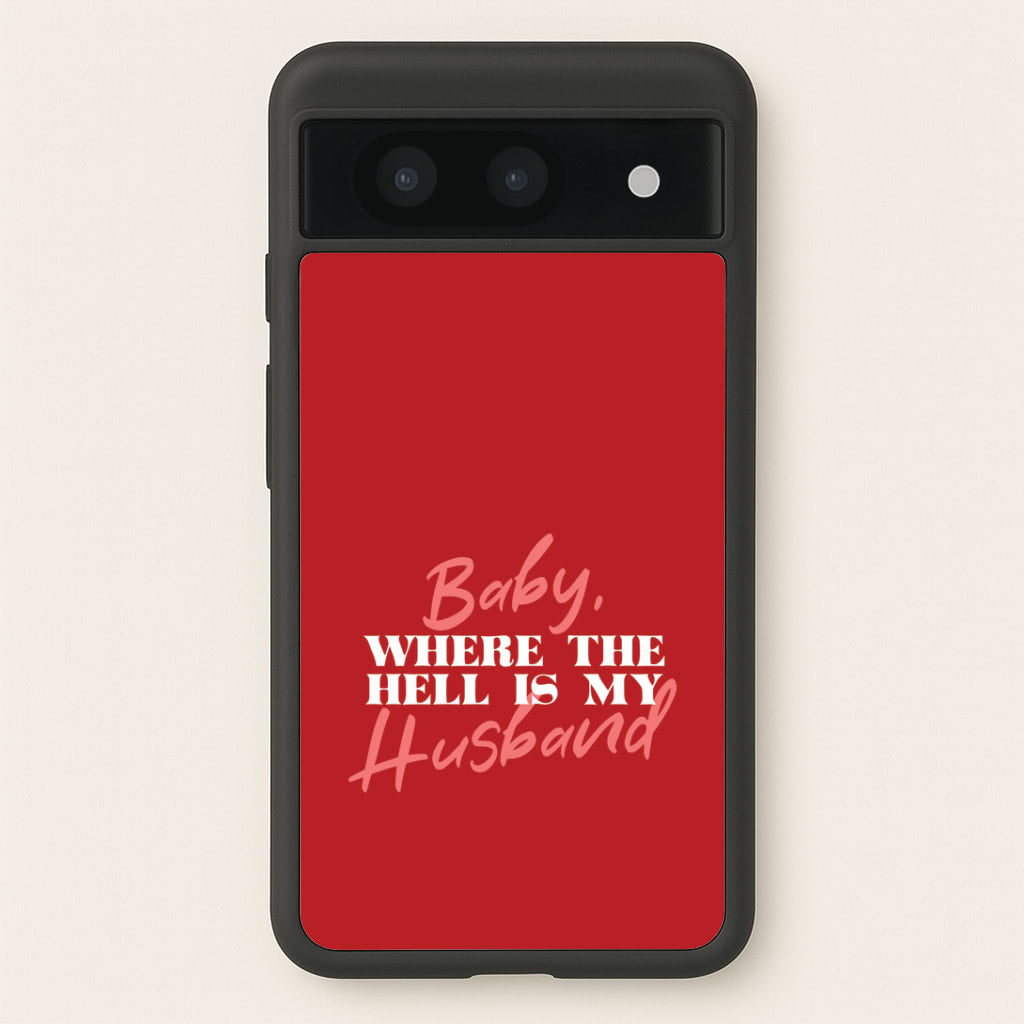 Baby, Where The Hell Google Pixel 8a Case