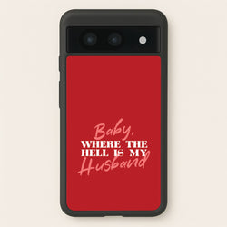 Baby, Where The Hell Google Pixel 8a Case