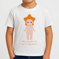 This Is Literally Who You're Being Mean To Boys T-Shirt