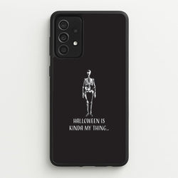 Halloween Is Kinda My Thing.. Galaxy A52 / A52s Case